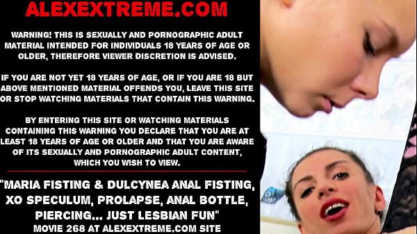 Maria Fisting & Dulcynea anal fisting, XO speculum, prolapse, anal bottle, piercing… just lesbian fun